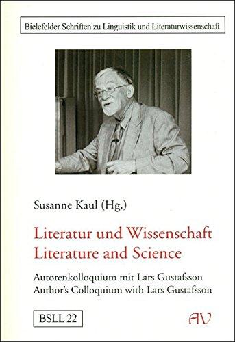 Literatur und Wissenschaft; Literature and Science. Autorenkolloquium mit Lars Gustafsson; Author's Colloquium with Lars Gustafsson