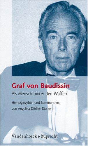 Graf von Baudissin. Als Mensch hinter den Waffen