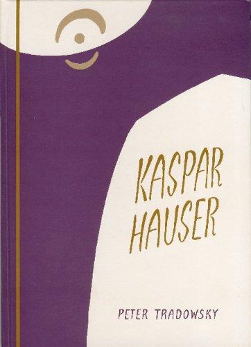 Kaspar Hauser oder Das Ringen um den Geist: Ein Beitrag zum Verständnis des 19. und 20. Jahrhunderts