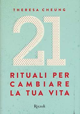 21 rituali per cambiare la tua vita (Varia)