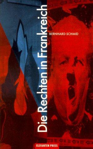 Die Rechten in Frankreich. Von der Französischen Revolution zum Front National