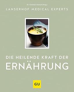 Die heilende Kraft der Ernährung (GU Autoren-Kochbücher)