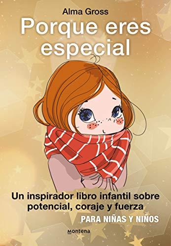 Porque eres especial: Un inspirador libro infantil sobre Potencial, coraje y fuerza - Para niñas y niños. Tapa dura con nueva traducción (Montena)