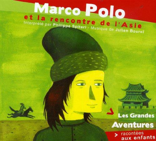 Marco Polo a La Rencontre De L'asie - De 6 a 14 An