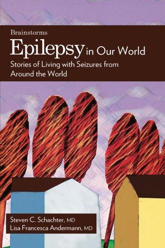 Epilepsy in Our World: Stories of Living with Seizures from Around the World (The Brainstorm Series)