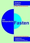 Das therapeutische Fasten: Die natürlichste Heilmethode