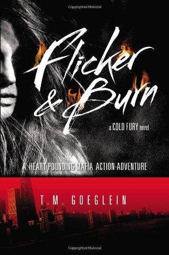 Flicker & Burn (A Cold Fury Novel, Band 2)