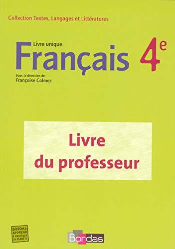 FRANCAIS 4E LIVRE UNIQUE - GP (Textes, langages et littératures)