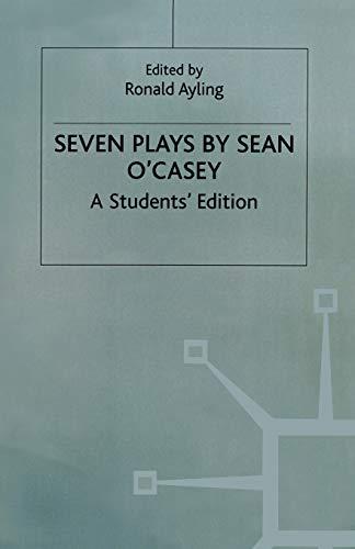 Seven Plays By Sean O'casey: A Student's Edition