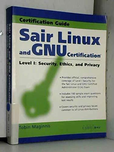 Sair Linux and GNU Certification: Level I: Security, Ethics, and Privacy (Level 1)