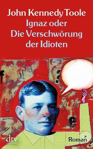 Ignaz oder Die Verschwörung der Idioten