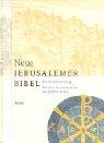 Neue Jerusalemer Bibel: Einheitsübersetzung mit dem Kommentar der Jerusalemer Bibel