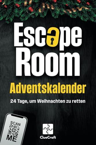 Der Escape Room Adventskalender: Ein Adventskrimi zum Lösen - 24 Tage, um Weihnachten zu retten - Der Rätsel Adventskalender für Erwachsene