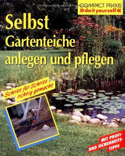 Selbst Gartenteiche anlegen und pflegen