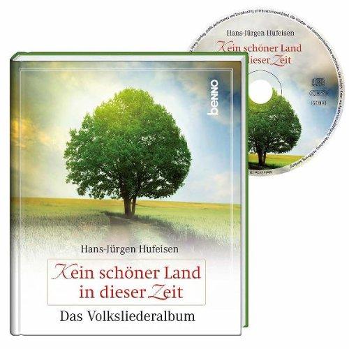 Kein schöner Land in dieser Zeit: Das Volksliederalbum. Buch und CD