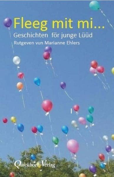 Fleeg mit mi...: Geschichten för junge Lüüd