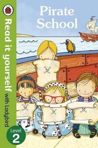 Pirate School - Read it yourself with Ladybird: Level 2 (Read It Yourself Level 2)