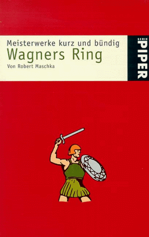 Wagners Ring. (Meisterwerke kurz und bündig)