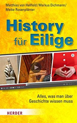 History für Eilige: Alles, was man über Geschichte wissen muss