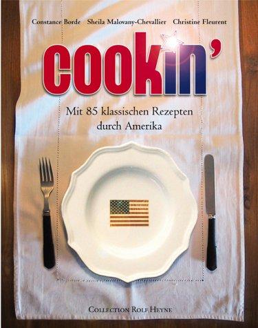 Cookin'. Mit 85 klassischen Rezepten durch Amerika