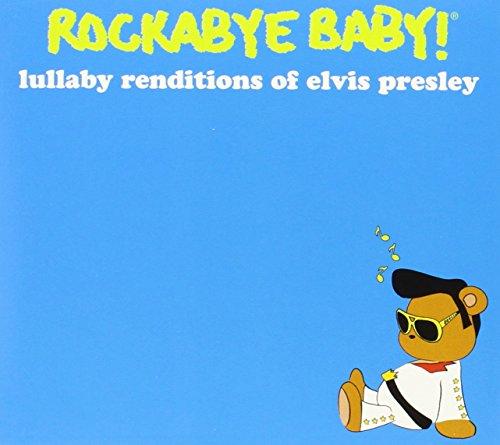 Rockabye Baby! Lullaby Renditions of Elvis Presley