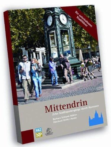 Mittendrin: 10 Stadtspaziergänge durch Hannover