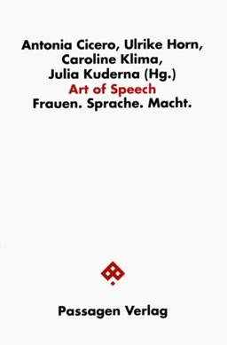 Art of Speech. Frauen - Sprache - Macht