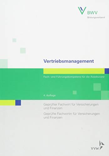 Vertriebsmanagement: Fach- und Führungskompetenz für die Assekuranz Geprüfter Fachwirt für Versicherungen und Finanzen / Geprüfte Fachwirtin für Versicherungen und Finanzen