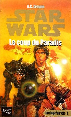 La trilogie Yan Solo. Vol. 1. Le coup du paradis