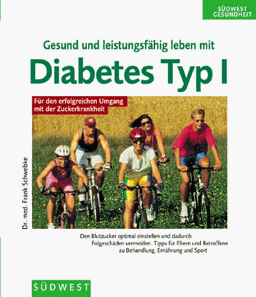 Gesund und leistungsfähig leben mit Diabetes Typ 1