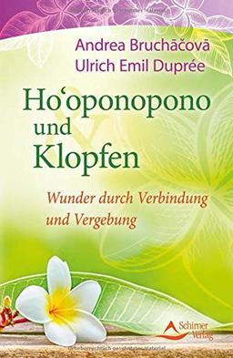 Ho'oponopono und Klopfen - Wunder durch Verbindung und Vergebung