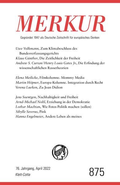 MERKUR Gegründet 1947 als Deutsche Zeitschrift für europäisches Denken - 2022 - 04: Nr. 874, Heft 4, April 2022