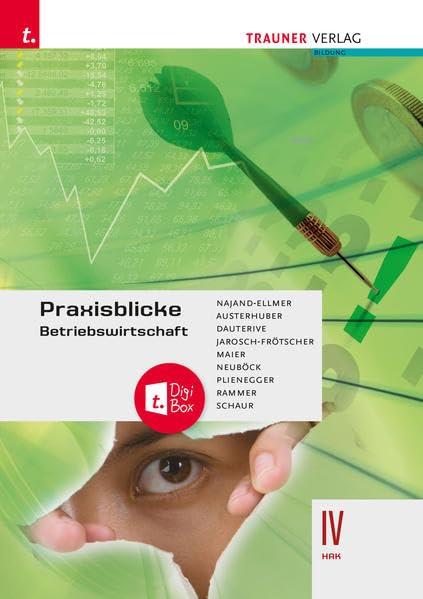 Praxisblicke – Betriebswirtschaft IV HAK + TRAUNER-DigiBox