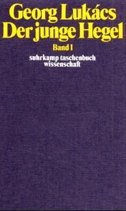 Der junge Hegel: Über die Beziehungen von Dialektik und Ökonomie, 2 Bände