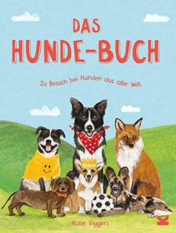 Das Hunde-Buch: Zu Besuch bei Hunden aus aller Welt