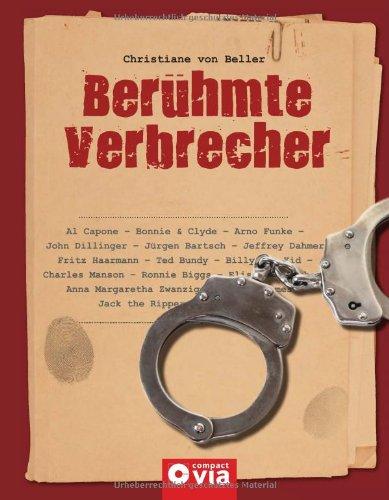 Berühmte Verbrecher: Leben, Werdegang, Verbrechen und Inhaftierung