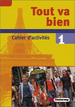 Tout va bien. Unterrichtswerk für den Französischunterricht, 2. Fremdsprache: Tout va bien: Cahier d'activités 1: Lehrwerk für den Französischunterricht. Cahier d'activités