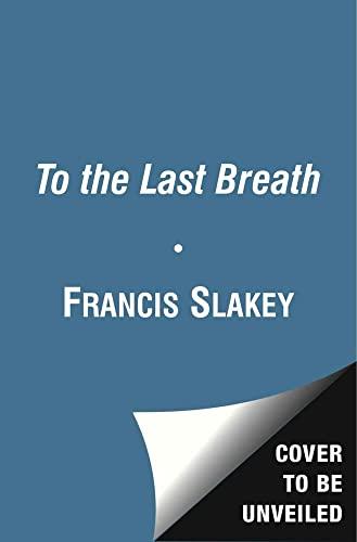 To the Last Breath: A Memoir of Going to Extremes