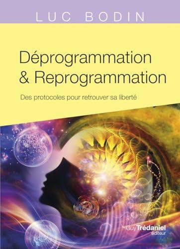 Déprogrammation & reprogrammation : des protocoles pour retrouver sa liberté