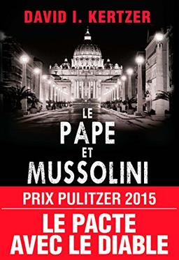 Le pape et Mussolini : l'histoire secrète de Pie XI et de la montée du fascisme en Europe