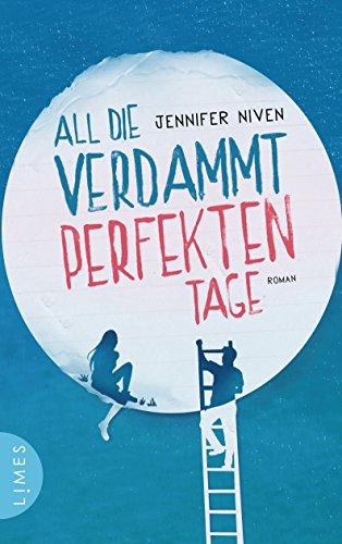 All die verdammt perfekten Tage: Roman