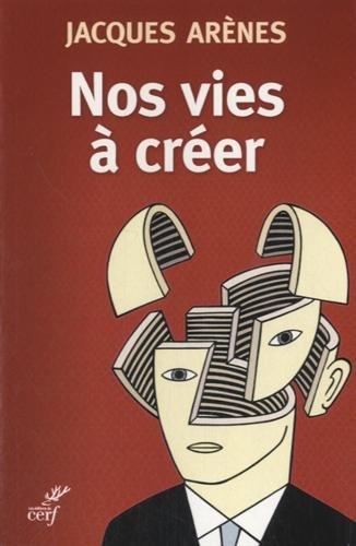 Nos vies à créer : le sujet contemporain et ses croyances