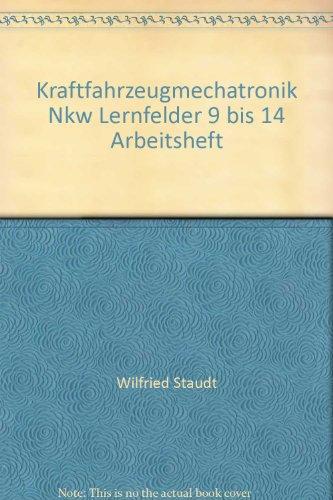 Fragen, Aufgaben, Diagnose: Kraftfahrzeugmechatronik Nkw Lernfelder 9-14: Arbeitsheft