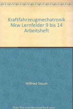 Fragen, Aufgaben, Diagnose: Kraftfahrzeugmechatronik Nkw Lernfelder 9-14: Arbeitsheft