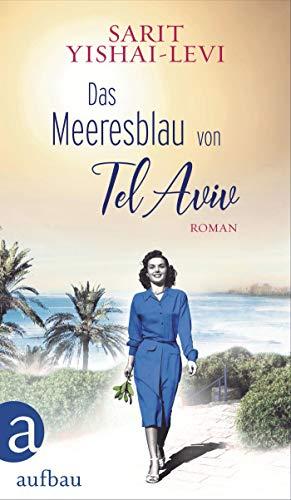 Das Meeresblau von Tel Aviv: Roman