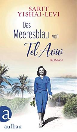 Das Meeresblau von Tel Aviv: Roman