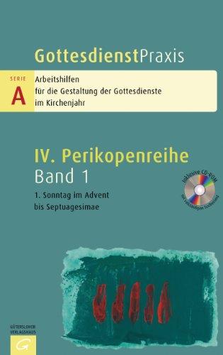 Gottesdienstpraxis Serie A, Perikopenreihe IV: 1. Sonntag im Advent bis Sexagesimae