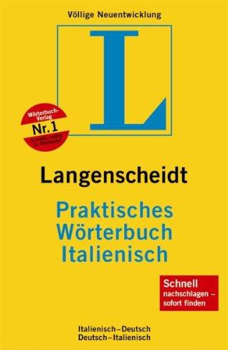 Langenscheidt Praktisches Wörterbuch Italienisch: Italienisch-Deutsch / Deutsch-Italienisch. Rund 120.000 Stichwörter und Wendungen