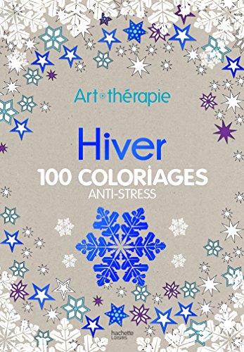 Hiver : 100 coloriages anti-stress