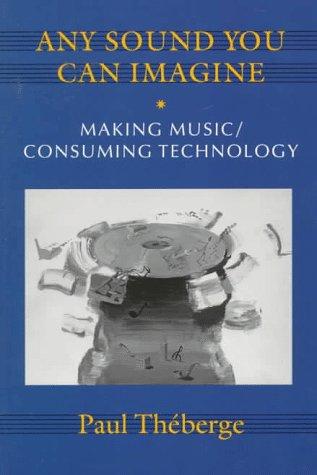 Any Sound You Can Imagine: Readings in Nineteenth-Century Blackface Minstrelsy: Making Music/Consuming Technology (Music/Culture)